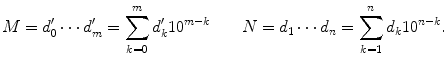 $$ M=d_0'\cdots d_m'=\sum _{k=0}^m d_k'10^{m-k} \qquad N=d_1\cdots d_n=\sum _{k=1}^n d_k10^{n-k}. $$
