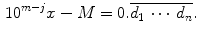 $$\begin{aligned} 10^{m-j}x-M=0.\overline{d_1\,\cdots \,d_n}. \end{aligned}$$