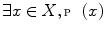 $$\exists x\in X,{\fancyscript{P}}(x)$$