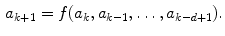 $$\begin{aligned} a_{k+1}=f(a_{k},a_{k-1},\ldots ,a_{k-d+1}). \end{aligned}$$