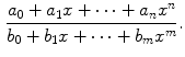 $$\begin{aligned} \frac{a_0+a_1x+\cdots +a_nx^n}{b_0+b_1x+\cdots +b_mx^m}. \end{aligned}$$