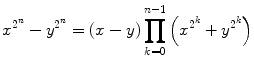 $$ x^{2^n}-y^{2^n}=(x-y)\prod _{k=0}^{n-1}\left( x^{2^{k}}+y^{2^{k}}\right) $$