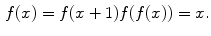 $$\begin{aligned} f(x)=f(x+1) f(f(x))=x. \end{aligned}$$