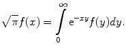 $$ \sqrt{\pi } f(x)=\int \limits _{0}^\infty \text {e}^{-x y} f(y) dy. $$