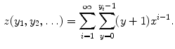$$\begin{aligned} z(y_1,y_2,\ldots )=\sum _{i=1}^\infty \sum _{y=0}^{y_i-1}(y+1)x^{i-1}. \end{aligned}$$